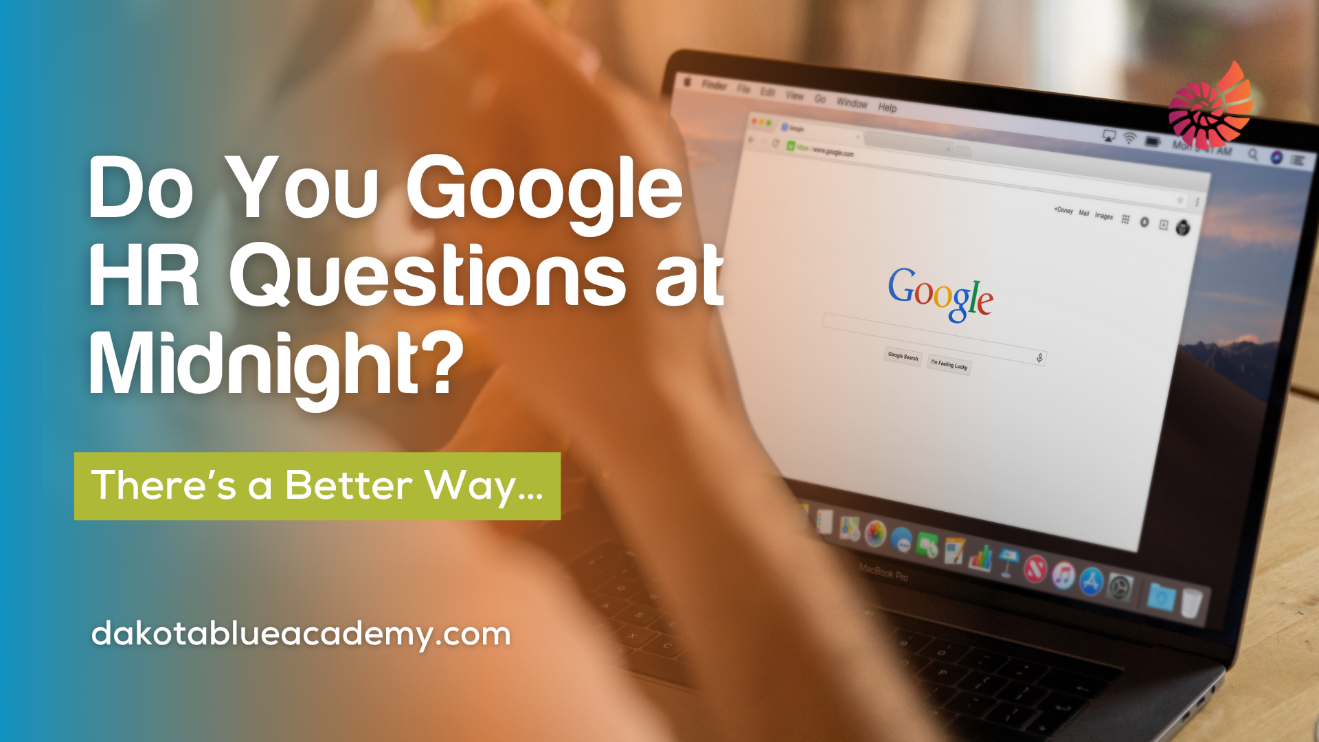 Do You Google HR Questions at Midnight?  There’s a Better Way!